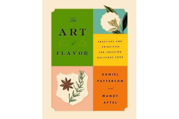 The ##no Rights - Art Of Flavor - Practices and Principles for Creating Delicious Food