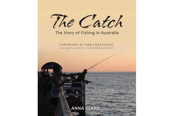 The Catch - The Story of Fishing in Australia