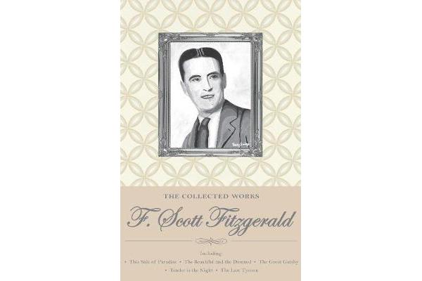 The Collected Works of F. Scott Fitzgerald