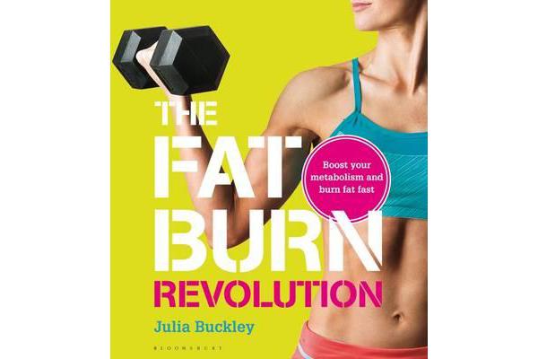 The Fat Burn Revolution - Boost Your Metabolism and Burn Fat Fast