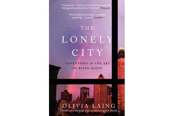 The Lonely City - Adventures in the Art of Being Alone