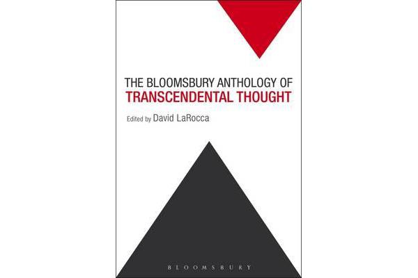 The Bloomsbury Anthology of Transcendental Thought - From Antiquity to the Anthropocene