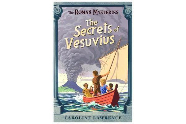 The Roman Mysteries: The Secrets of Vesuvius - Book 2