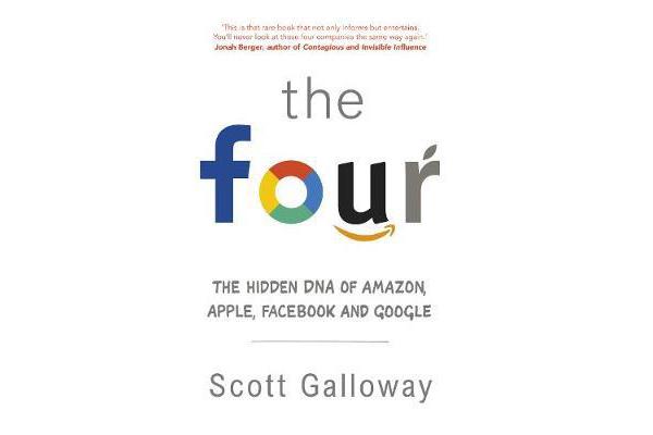 The Four - The Hidden DNA of Amazon, Apple, Facebook and Google