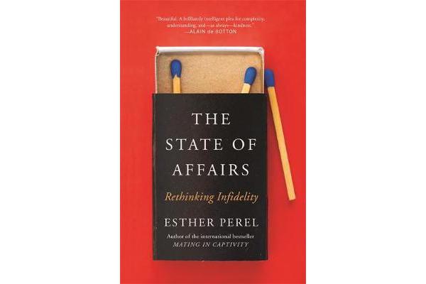 The State Of Affairs - Rethinking Infidelity - a book for anyone who has ever loved