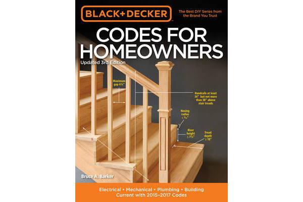 The Codes for Homeowners (Black & Decker) - Electrical - Mechanical - Plumbing - Building - Current with 2015-2017 Codes