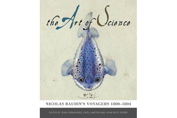 The Art of Science - Nicolas Baudin's voyagers 1800-1804