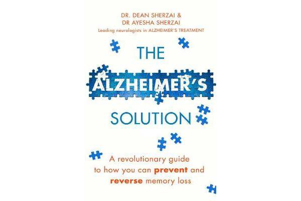 The Alzheimer's Solution - A revolutionary guide to how you can prevent and reverse memory loss