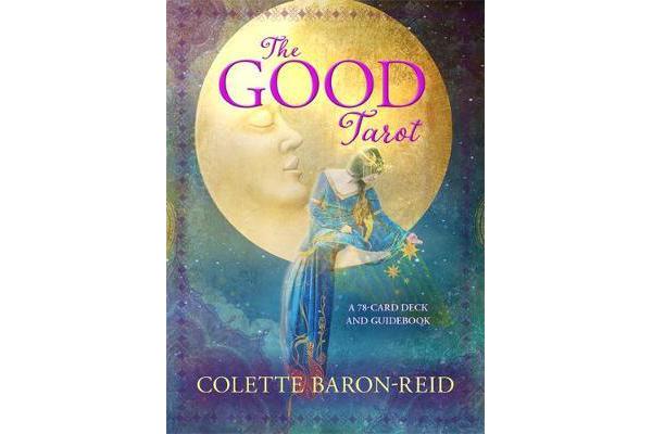 The Good Tarot - A 78-Card Deck and Guidebook