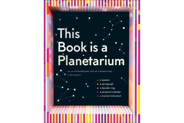 This Book Is a Planetarium - And Other Extraordinary Pop-Up Contraptions