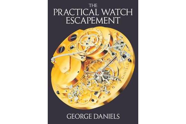 The Practical Watch Escapement