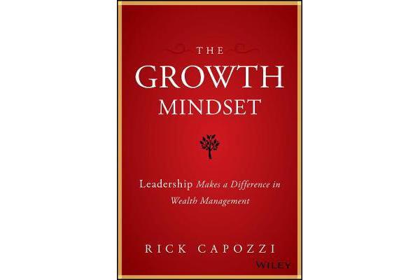 The Growth Mindset - Leadership Makes a Difference in Wealth Management