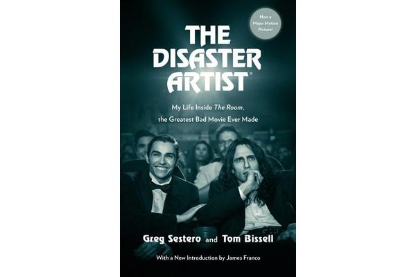 The Disaster Artist - My Life Inside The Room, the Greatest Bad Movie Ever Made