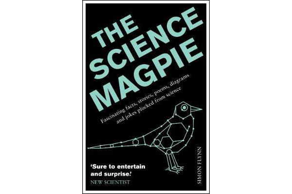 The Science Magpie - Fascinating facts, stories, poems, diagrams and jokes plucked from science