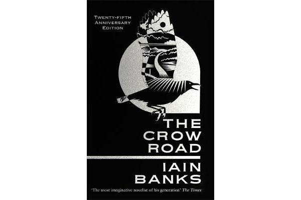 The Crow Road - 'One of the best opening lines of any novel' (Guardian)