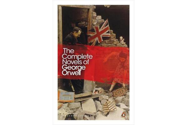 The Complete Novels of George Orwell - Animal Farm, Burmese Days, A Clergyman's Daughter, Coming Up for Air, Keep the Aspidistra Flying, Nineteen Eigh