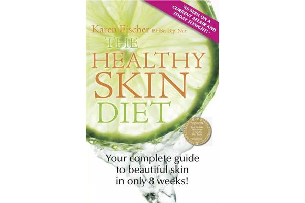 The Healthy Skin Diet - Your Complete Guide to Beautiful Skin in Only 8 Weeks!