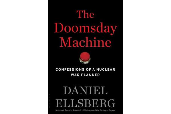 The Doomsday Machine - Confessions of a Nuclear War Planner