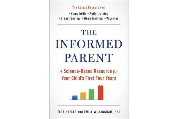 The Informed Parent - A Science-Based Resource for Your Child's First Four Years