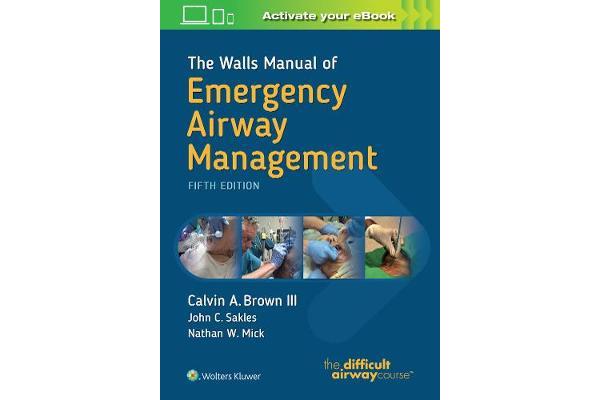 The Walls Manual of Emergency Airway Management