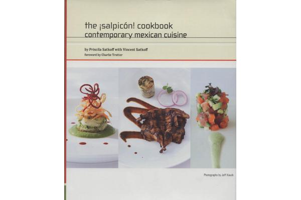 The Salpicon Restaurant Cookbook - Contemporary Mexican Cuisine