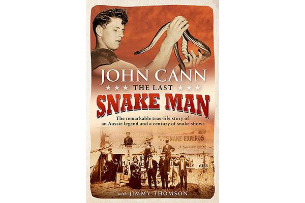 The Last Snake Man - The remarkable true-life story of an Aussie legend and a century of snake shows