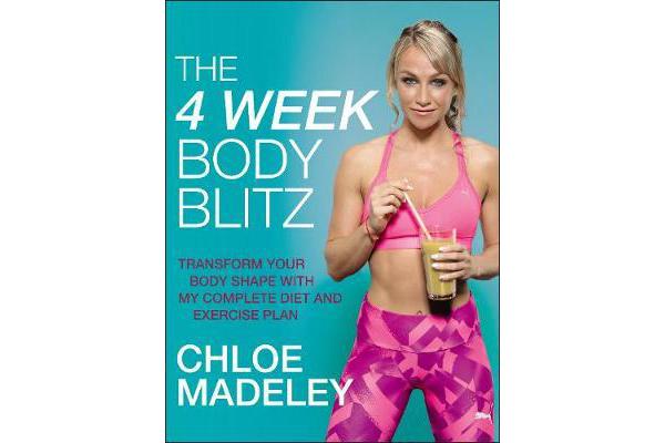 The 4-Week Body Blitz - Transform Your Body Shape with My Complete Diet and Exercise Plan