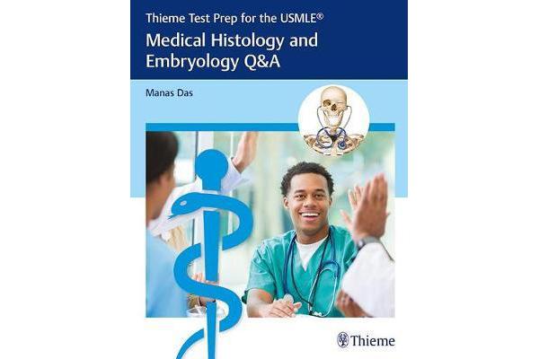 Thieme Test Prep for the USMLE (R) - Medical Histology and Embryology Q&A