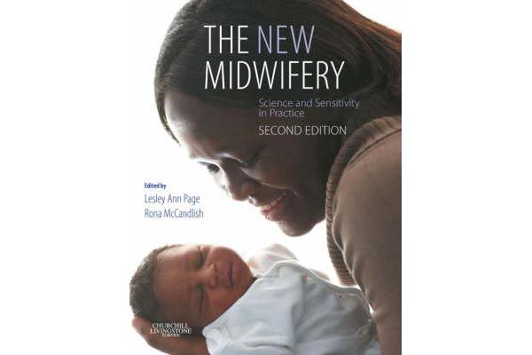 The New Midwifery - Science and Sensitivity in Practice