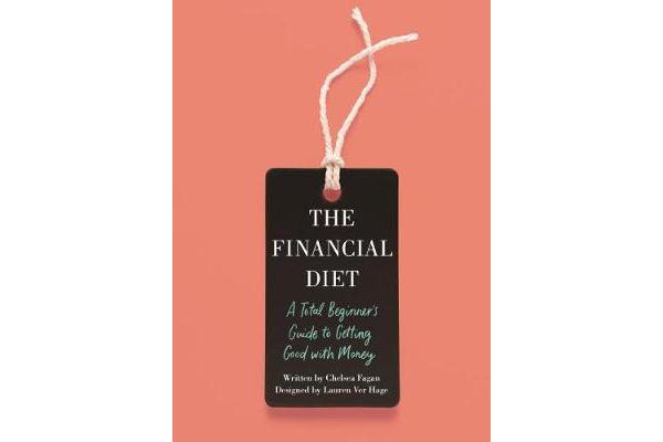 The Financial Diet - A Total Beginner's Guide to Getting Good with Money