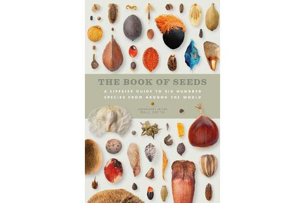 The Book of Seeds - A lifesize guide to six hundred species from around the world