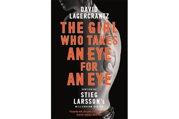 The Girl Who Takes an Eye for an Eye - Continuing Stieg Larsson's Millennium Series