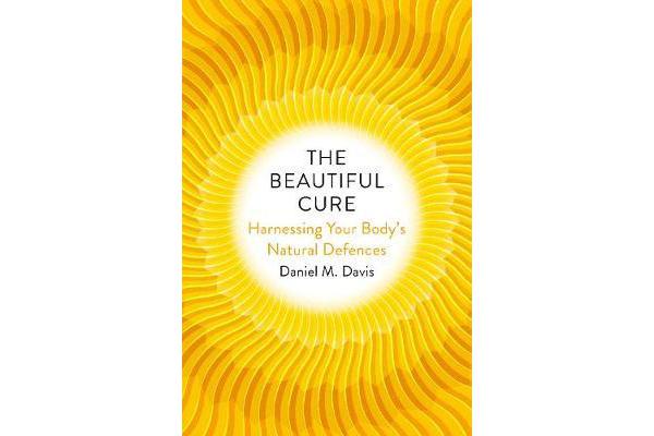 The Beautiful Cure - Harnessing Your Body's Natural Defences