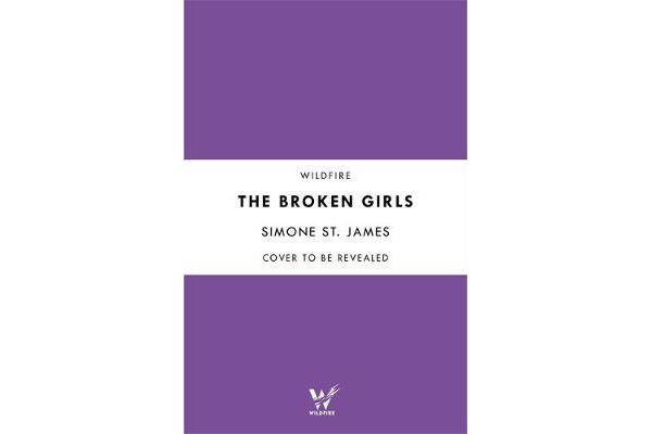 The Broken Girls - The chilling suspense thriller that will have your heart in your mouth