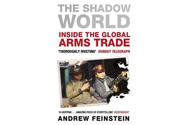 The Shadow World - Inside the Global Arms Trade