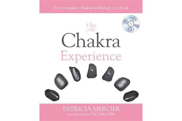 The Chakra Experience - Your complete chakra workshop in a book