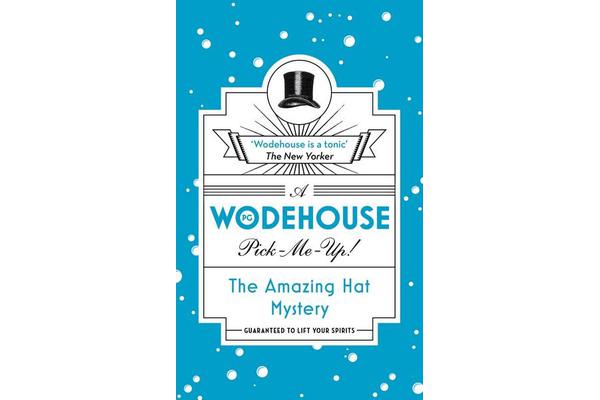 The Amazing Hat Mystery - (Wodehouse Pick-Me-Up)