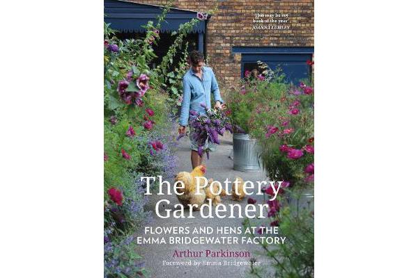 The Pottery Gardener - Flowers and Hens at the Emma Bridgewater Factory