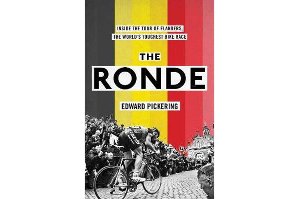 The Ronde - Inside the World's Toughest Bike Race