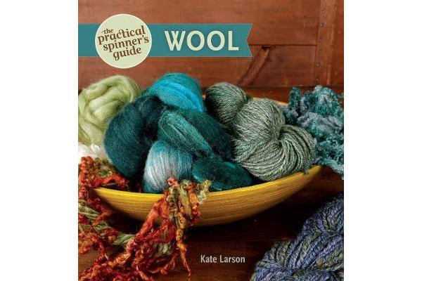 The Practical Spinner's Guide - Wool