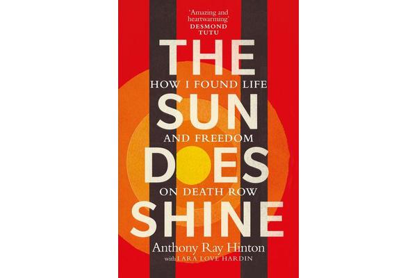 The Sun Does Shine - How I found life and freedom on death row