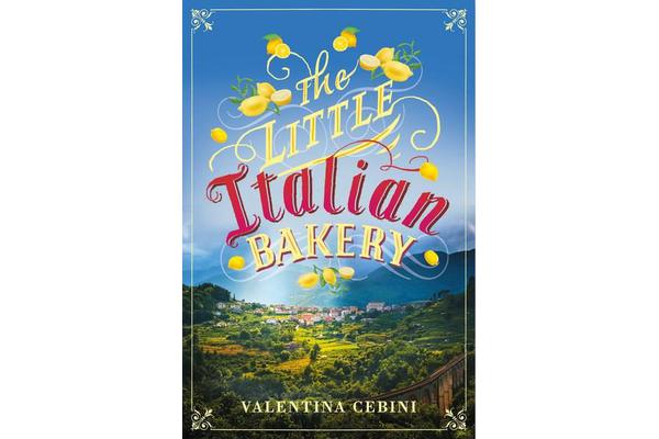 The Little Italian Bakery - A heart-warming summer read about love and new beginnings