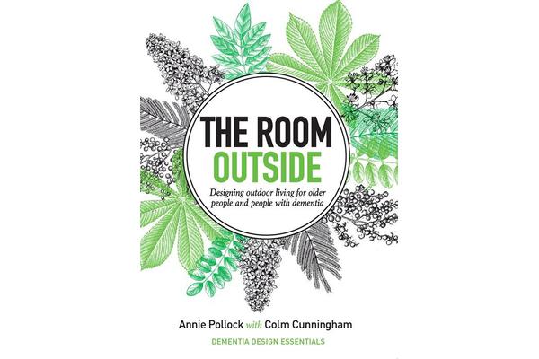 The Room Outside - Designing outdoor living for older people and people with dementia