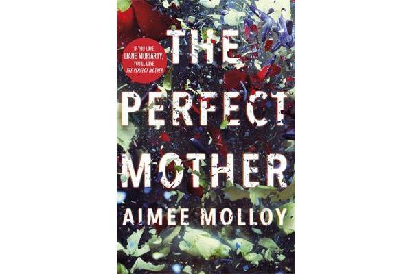 The Perfect Mother - A gripping thriller with a nail-biting twist