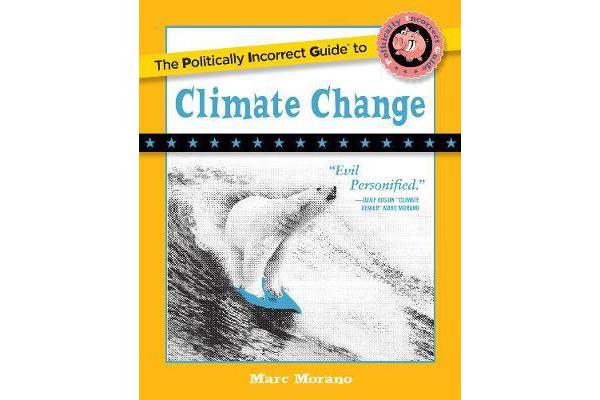 The Politically Incorrect Guide to Climate Change