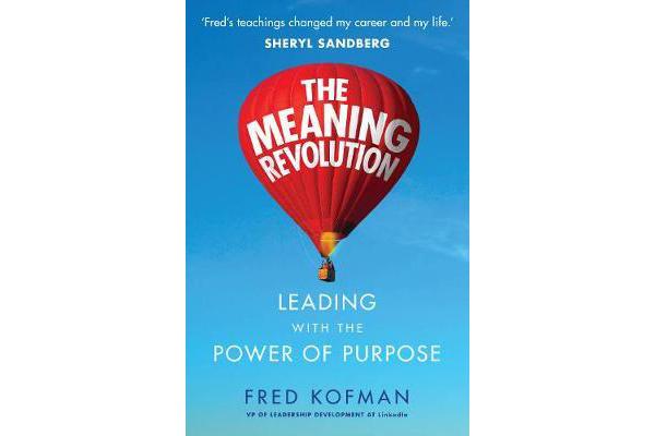 The Meaning Revolution - Leading with the Power of Purpose