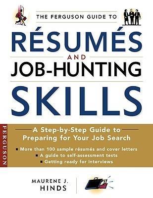 The Ferguson Guide to Resumes and Job-hunting Skills: A Handbook for Recent Graduates and Those Entering the Workplace for the First Time