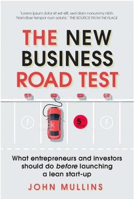 The New Business Road Test: What entrepreneurs and investors should do before launching a lean start-up