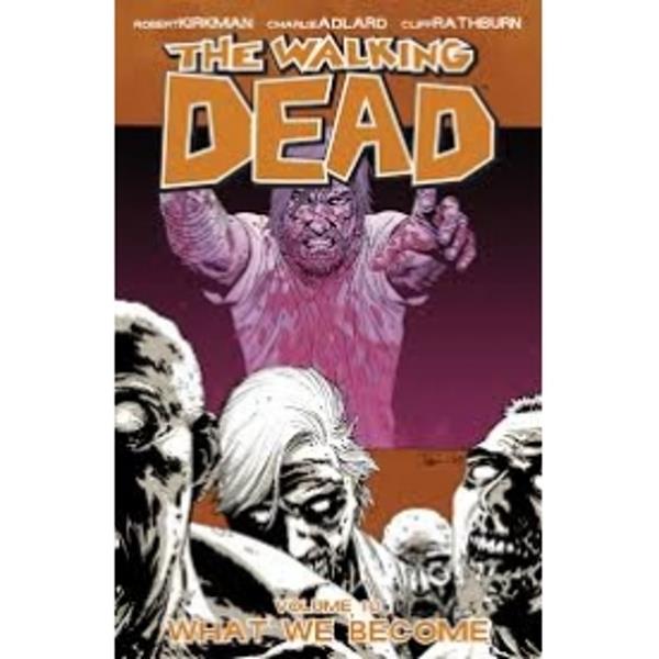 The Walking Dead Volume 10 - What We Become