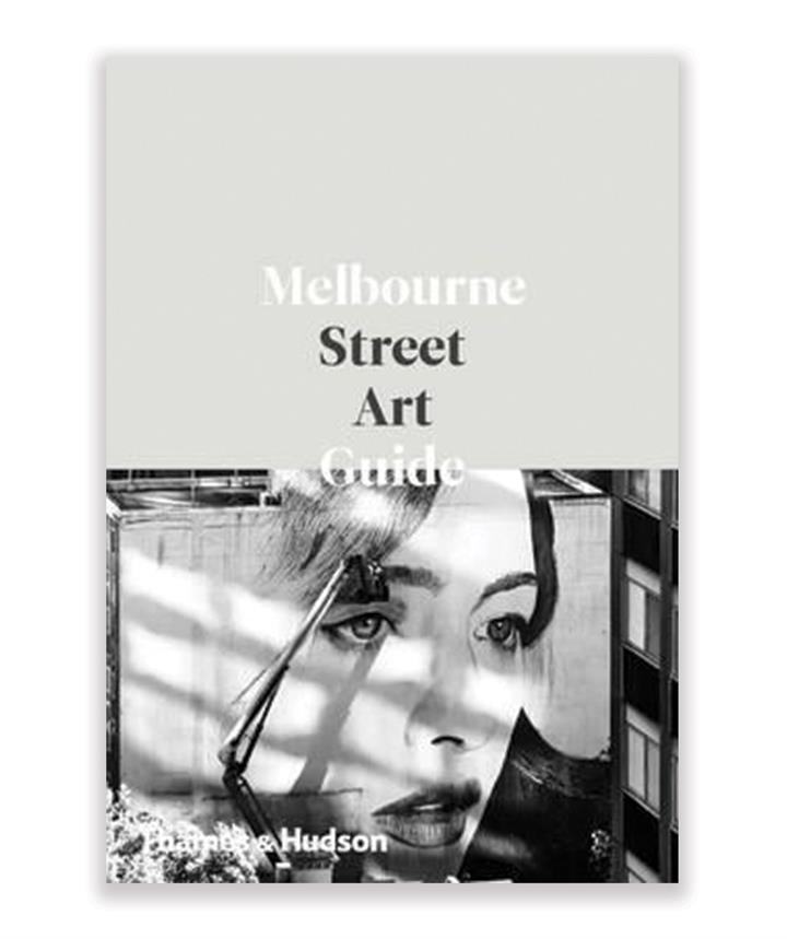 The Melbourne Street Art Guide by Ewan McEoin